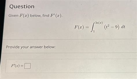 Solved Questiongiven F X Below Find Chegg