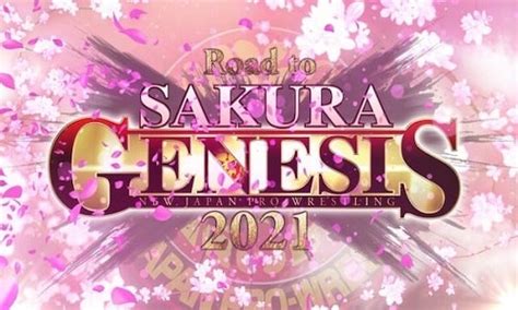 Watch NJPW Road To Sakura Genesis 2021 3 29 21 29th March 2021 Full Show