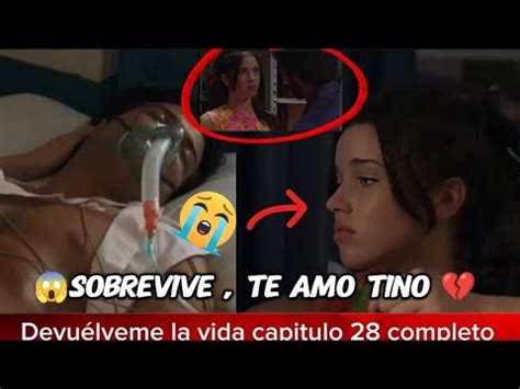 DEVUÉLVEME LA VIDA CAPITULO 28 AL 30 COMPLETO SPOILER Sara