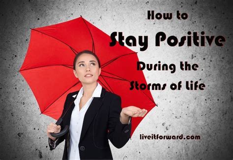 How To Stay Positive During The Storms Of Life