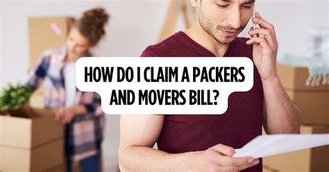 How Do I Claim A Packers And Movers Bill 1support