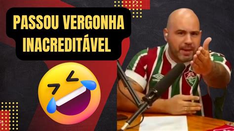 INACREDITÁVEL TORCEDOR DO FLUMINENSE PASSA VERGONHA YouTube