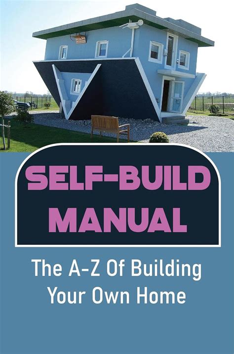 Self Build Manual The A Z Of Building Your Own Home Ebook Ragula