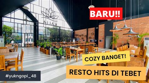 Rekomendasi Resto Baru Di Tebet Cozy Banget Kalia Resto Yukngopi