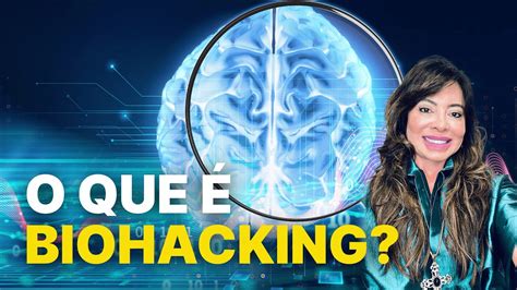 Biohacking O Que E Como Iniciar Dra Andreia Antoniolli Youtube