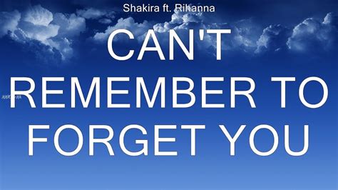 Shakira Ft Rihanna Can T Remember To Forget You Lyrics Youtube