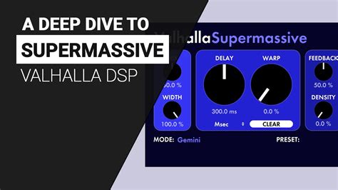 A Deep Dive To Supermassive By Valhalla Dsp Guide Tutorial Youtube