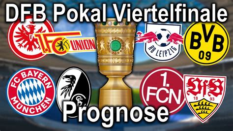 Dfb Pokal Viertelfinale Prognose Alle Spiele Tipps Youtube