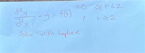 Solved D2xd2y−y F T Solve With Laplace