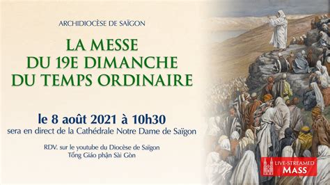 LA MESSE DU 19E DIMANCHE DU TEMPS ORDINAIRE ANNÉE B le 8 aôut 2021