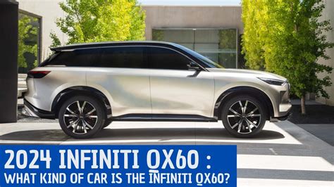 2024 Infiniti QX60 What Kind Of Car Is The Infiniti QX60 YouTube