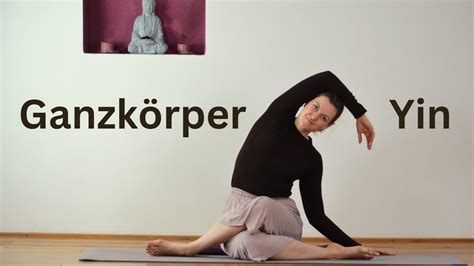 Yin Yoga Ganzkörper Stretch Mental körperlich loslassen 50 Min