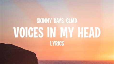 Skinny Days And Clmd Voices In My Head Lyrics Youtube