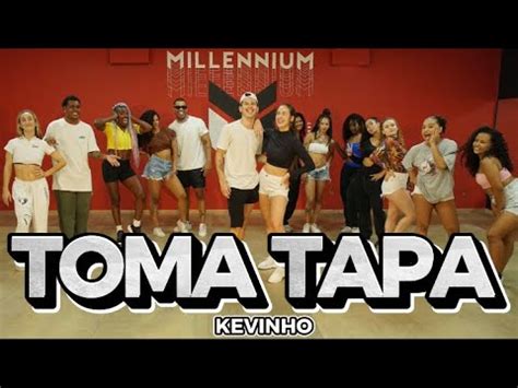 Kevinho Toma Tapa Coreografia Millenniium Youtube