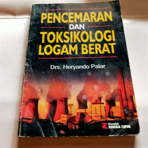 Jual Buku Pencemaran Dan Toksikologi Logam Berat Shopee Indonesia