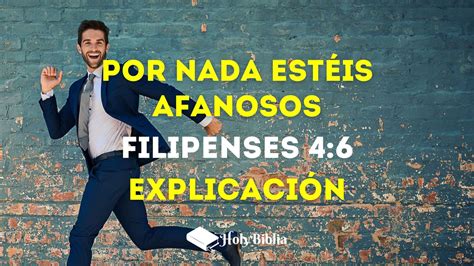 ᐅ Filipenses 4 6 Explicación Por nada estéis afanosos Filipenses 4