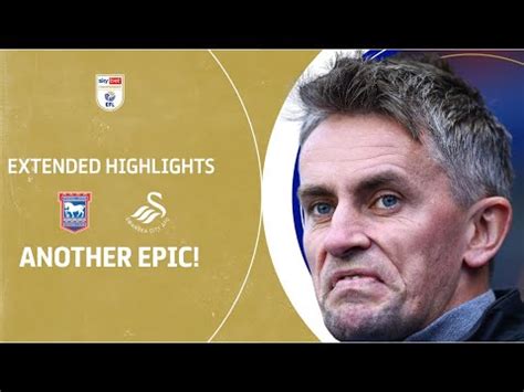 Level At The Top Ipswich Town V Swansea City Extended Highlights