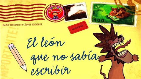 El león que no sabía escribir cuento Maestra en Preescolar YouTube