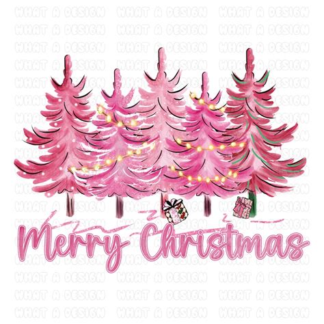 Pink Christmas Trees Png Merry Christmas Png Christmas Shirt Png