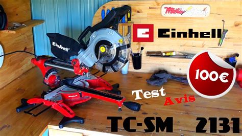 Presentation Test Scie Onglet Radiale Einhell Tc Sm Youtube