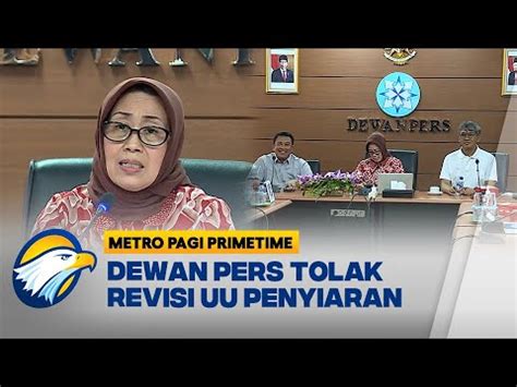 RUU Penyiaran Ancam Kebebasan Pers Dewan Pers Tolak Revisi UU