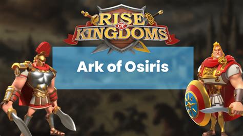 Guia Rise Of Kingdoms Ark Of Osiris Theria Games