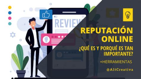 Reputación Online La Importancia Y Los Riesgos De Descuidarla