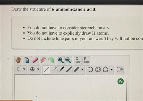 Solved Draw The Structure Of 6 Aminohexanoic Acid You Do Chegg