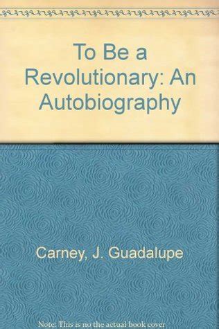 To Be A Revolutionary The Explosive Autobiography Of An American