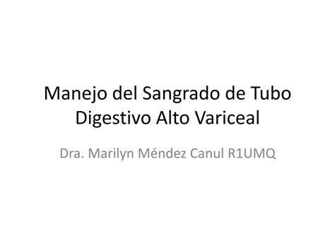 Manejo Del Sangrado De Tubo Digestivo Alto Variceal PPT