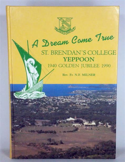 A Dream Came True: St. Brendan’s College Yeppoon, Golden Jubilee 1940 ...