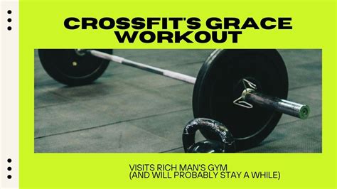 Crossfits Grace Workout Visits Rich Mans Gym And Will Probably Stay