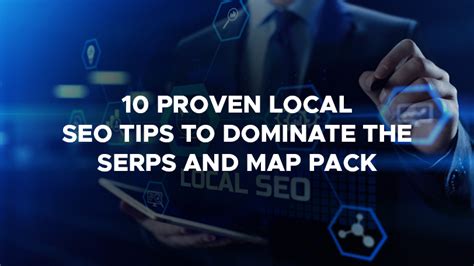 10 Proven Local Seo Tips To Dominate The Serps And Map Pack