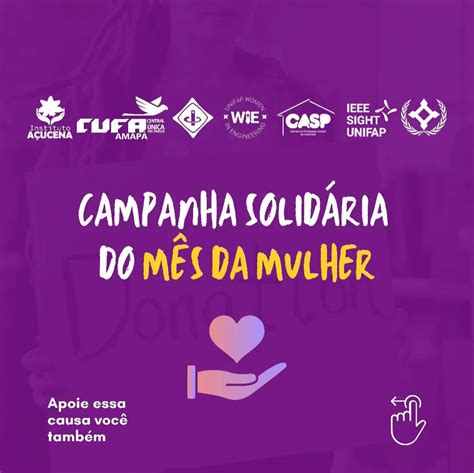 Campanha Solidária Do Mês Da Mulher Ieee Women In Engineering Wie Unifap