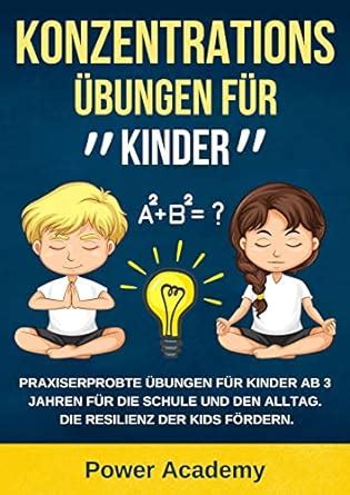 Konzentrationsübungen für Kinder Praxiserprobte Übungen für Kinder ab