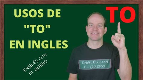 O Que Significa To Em Inglês - Cómo Usar 'To' en Inglés: Guía Completa
