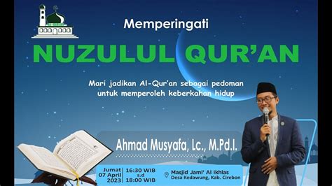 Peringatan Nuzulul Quran Bersama Ust Ahmad Musyafa Lc M Pd I 07