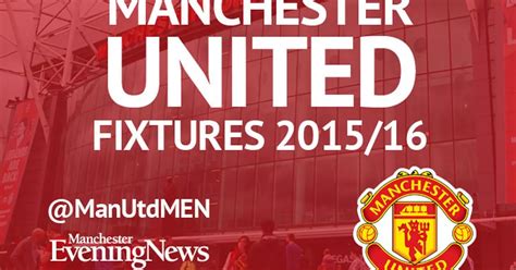 Manchester United fixtures 2015/16: MUFC start with Tottenham at home ...