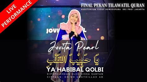 JOVITA PEARL YA HABIBAL QOLBI Penutupan Final Pekan Tilawatil Quran