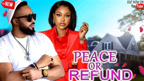 PEACE OR REFUND DEZA THE GREAT UCHE MONTANA RUTH KADIRI LATEST NIG