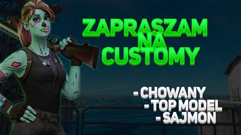 Fortnite Customy Z Widzami Top Model Sajmon Chowany