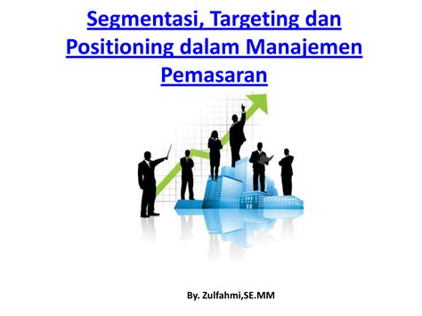 Segmentasi Targeting Dan Positioning Dalam Manajemen Pemasaran