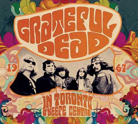 In Toronto Okeefe Centre 67 Grateful Dead グレイトフル・デッド 1967年8月4日、カナダは