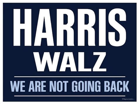 Harris Walz We Are Not Going Back Signs Of Justice