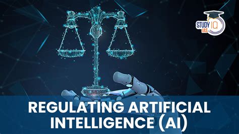 Regulating Artificial Intelligence AI