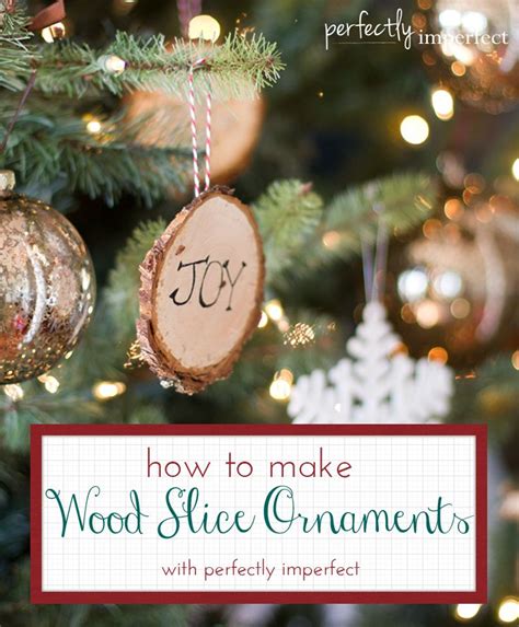 How To Make Wood Slice Ornaments Perfectly Imperfect™ Blog