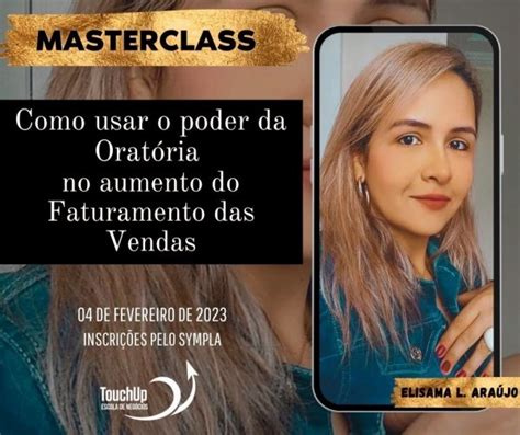 MASTERCLASS PRESENCIAL Como usar o poder da Oratória no aumento do