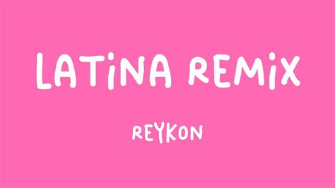 Latina Remix Reykon Lyrics Video YouTube