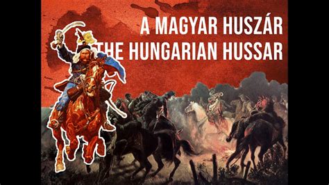 A MAGYAR HUSZÁR Hungarian Hussar YouTube