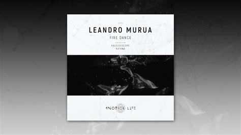 Leandro Murua Fire Dance Original Mix Another Life Music YouTube